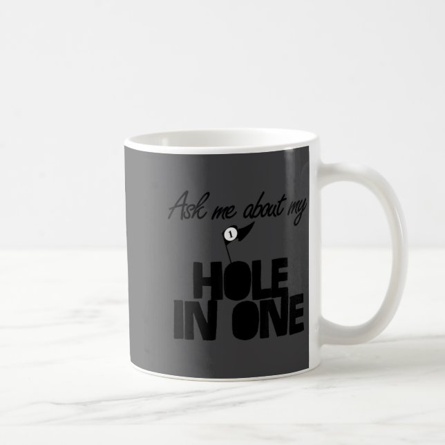Ask Me About My Hole In One Funny Golf  Coffee Mug (Right)