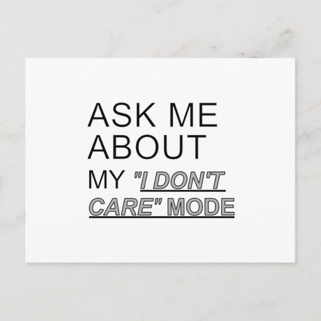 Ask Me About My I Don't Care Mode Postcard (Front)