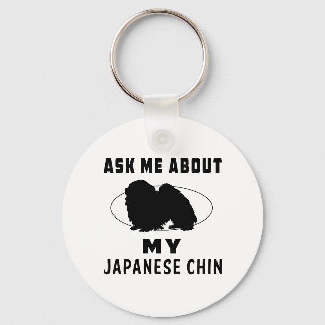 Ask Me About My Japanese Chin Key Ring (Front)
