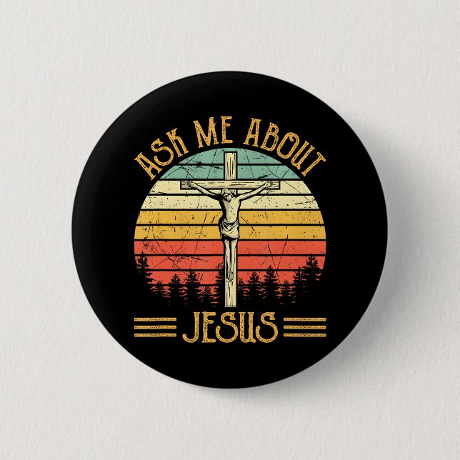 Ask Me About My Jesus Christian 6 Cm Round Badge (Front)