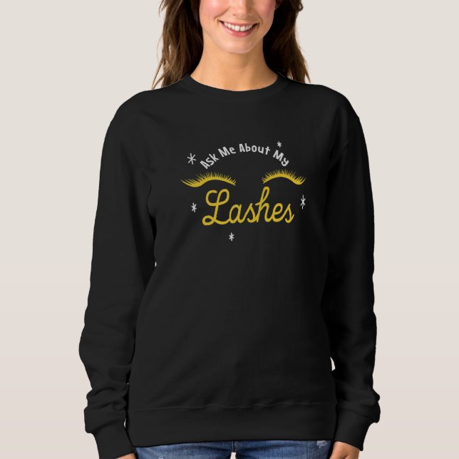 Ask Me About My Lashes  1 Sweatshirt (Front)