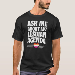 Ask Me About My Lesbian Agenda   Gay Pride Heart T-Shirt