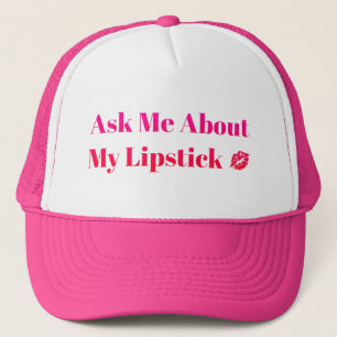 Ask me about my lipstick5 trucker hat