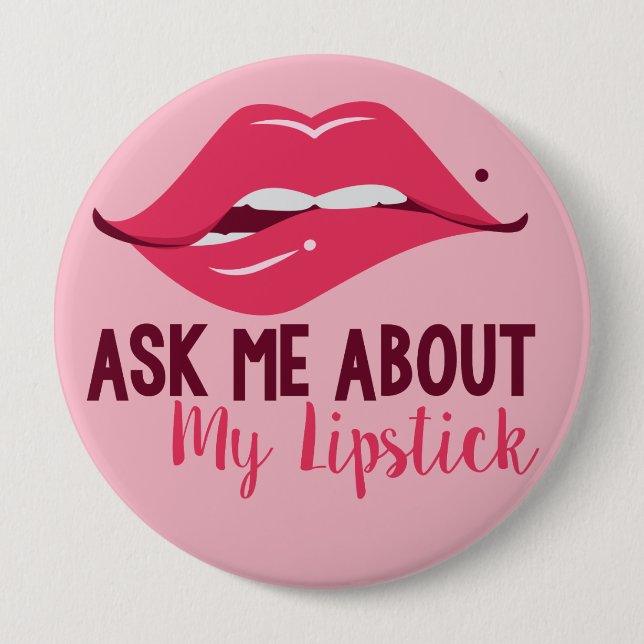 Ask Me About My Lipstick Button (Front)