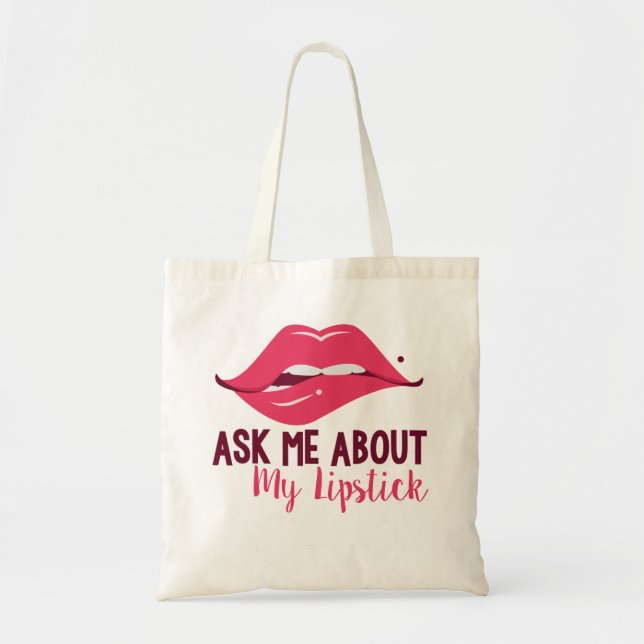 Ask Me About My Lipstick Tote Bag (Front)