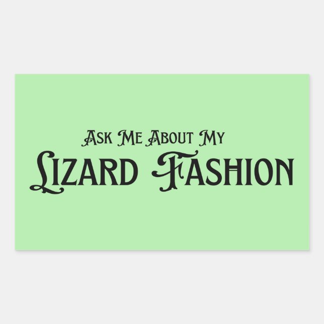 ask me about my lizard fashion rectangular sticker (Front)