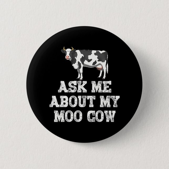 Ask Me About My Moo Cow Funny Farm Animal 6 Cm Round Badge (Front)