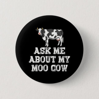 Ask Me About My Moo Cow Funny Farm Animal 6 Cm Round Badge