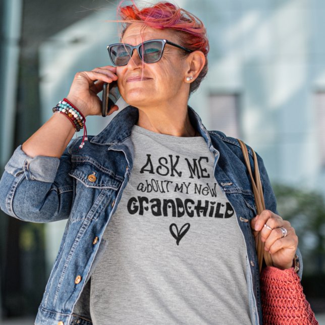 Ask Me About My New Grandchild Black Text T-Shirt (Creator Uploaded)