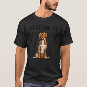 Ask Me About My Nova Scotia Duck Tolling Retriever T-Shirt