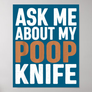 Ask Me About My Op Knife Funny Toilet Humor  Poster