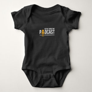 Ask Me About My Podcast for Podcasters Baby Bodysuit