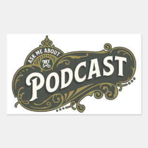 Ask Me About My Podcast. Rectangular Sticker
