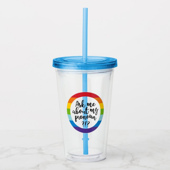 Ask Me About My Pronoun? Acrylic Tumbler (Front)