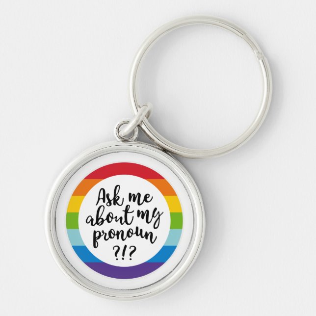 Ask Me About My Pronoun? Key Ring (Front)