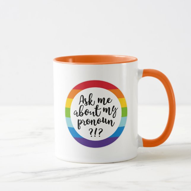 Ask Me About My Pronoun? Mug (Right)
