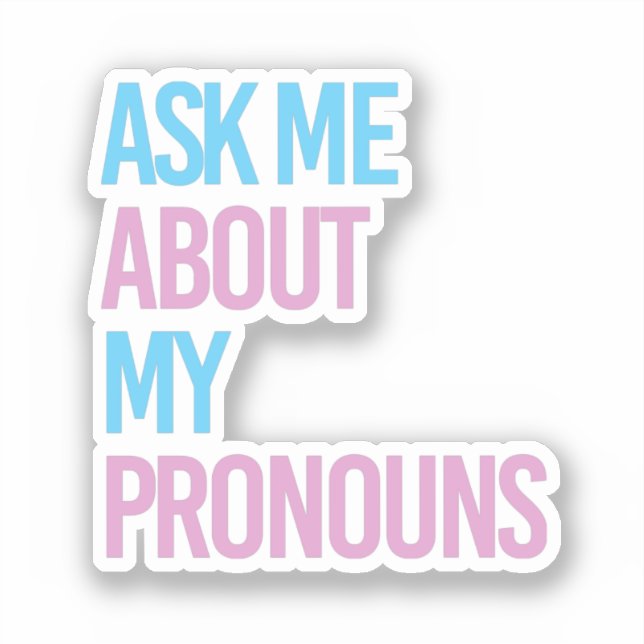 Ask me about my pronouns (Front)
