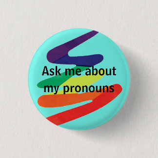 Ask me about my pronouns 3 cm round badge