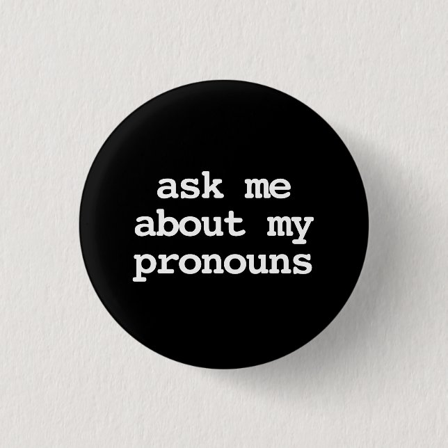 ask me about my pronouns Button (Front)