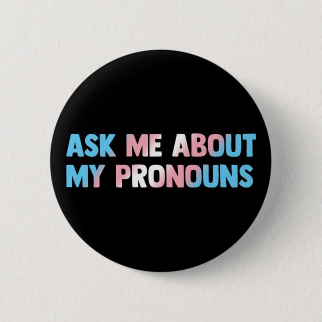 Ask Me About My Pronouns LGBTQ Transgender 6 Cm Round Badge (Front)