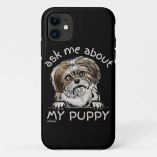 ASK ME ABOUT MY PUPPY funny cute dog lover gift iPhone 11 Case