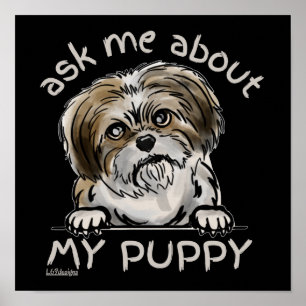 ASK ME ABOUT MY PUPPY funny cute dog lover gift    Poster