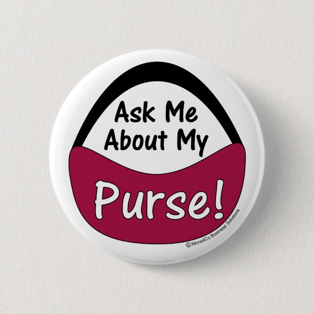 Ask Me About My Purse 6 Cm Round Badge (Front)
