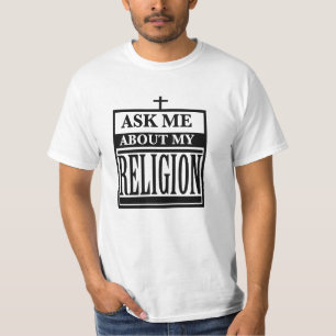 Ask Me About My Religion T-Shirt