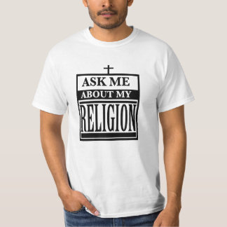 Ask Me About My Religion T-Shirt
