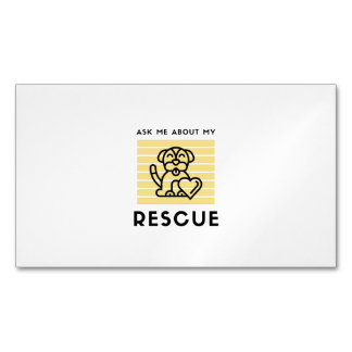Ask me about my rescue dog 	Magnetic business card