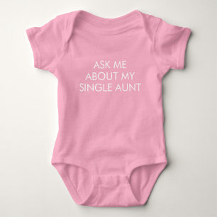 Ask Me About My Single Aunt Baby Bodysuit