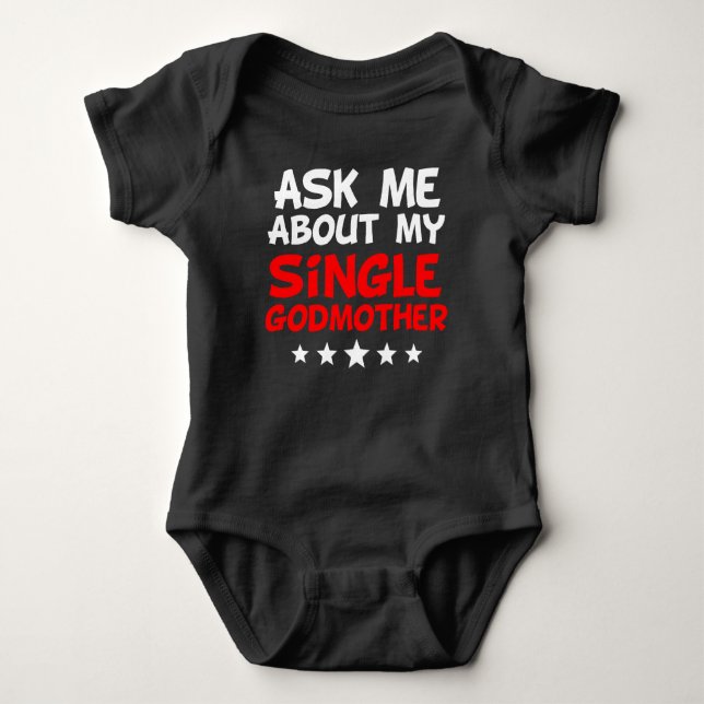 Ask Me About My Single Godmother Baby Bodysuit (Front)