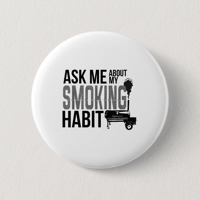 Ask Me About My Smoking Habit Bbq Smoker Grilling  6 Cm Round Badge (Front)