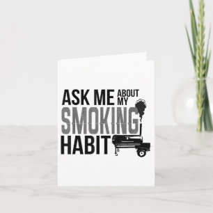 Ask Me About My Smoking Habit Bbq Smoker Grilling Card