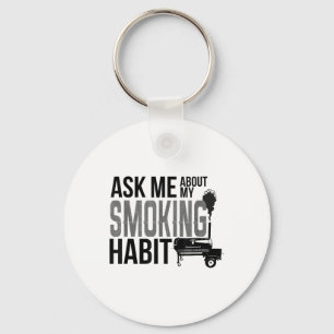 Ask Me About My Smoking Habit Bbq Smoker Grilling Key Ring