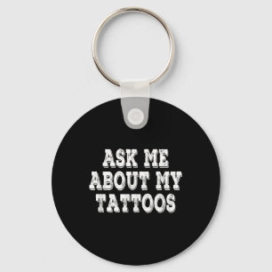 Ask Me About My Tattoos Retro Vintage Key Ring
