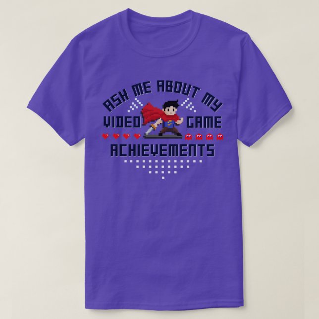 Ask Me About My Video Game Achievements T-Shirt (Design Front)