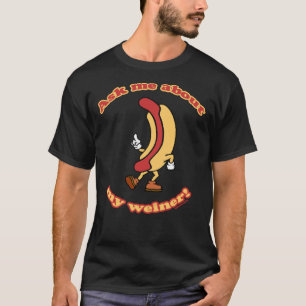 Ask Me About My Weiner Essential T-Shirt