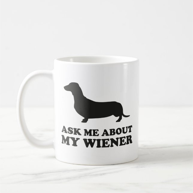 Ask Me About My Wiener Coffee Mug (Left)