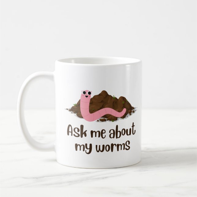 Ask Me About My Worms - Vermicomposting Coffee Mug (Left)
