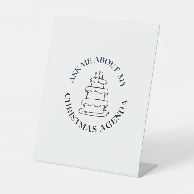ask me about my x-mas agenda pedestal sign (Front)