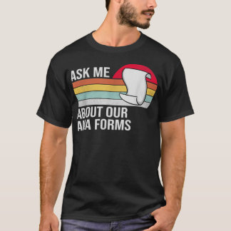 Ask Me About Our Ama Forms Funny Nurse  T-Shirt