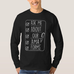 Ask Me About Our Ama Forms Healthcare Nurse T-Shirt