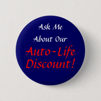 Ask Me About Our Auto-Life Discount -- Button