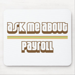 Ask Me About Payroll Mouse Pad