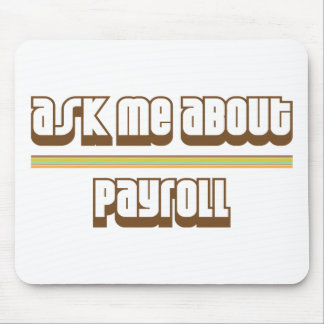 Ask Me About Payroll Mouse Pad
