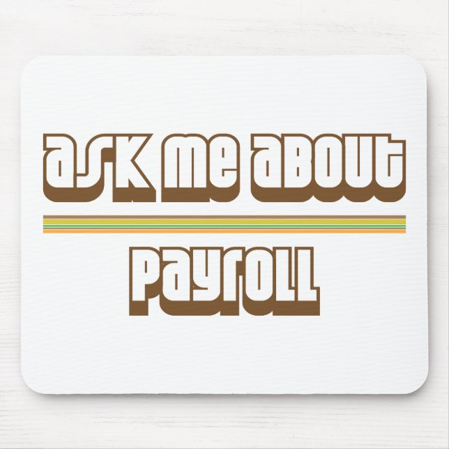 Ask Me About Payroll Mouse Pad (Front)