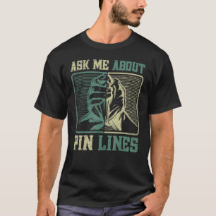 Ask Me About Pin Lines Vintage Arm Wrestling Men T-Shirt