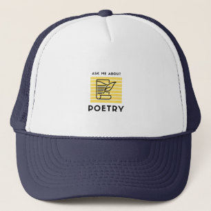 Ask me about poetry poet trucker hat