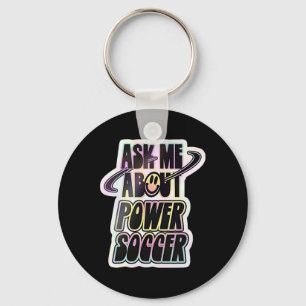 Ask Me About Power Soccer Funny Design  Key Ring